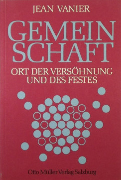 Jean Vanier - Gemeinschaft - Ort undVershnung und des Festes