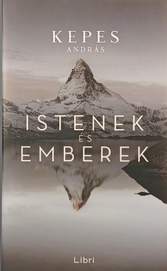 Kepes András - Istenek és emberek