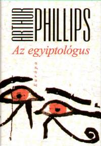 Arthur Phillips - Az egyiptolgus