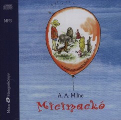 A. A. Milne - Koltai Rbert - Micimack - Hangosknyv - MP3