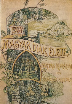 Donszy Ferenc - Egy magyar dik lete Mtys kirly korban (reprint)