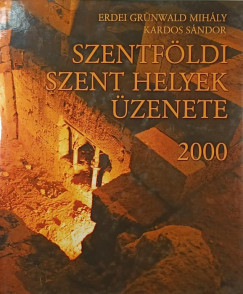 Erdei Grnwald Mihly - Kardos Sndor - Szentfldi szent helyek zenete 2000