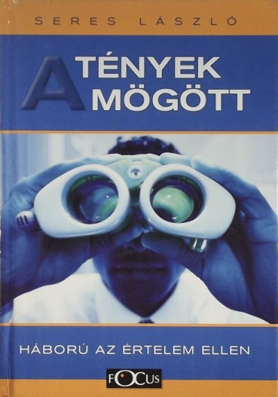 Seres László - A tények mögött