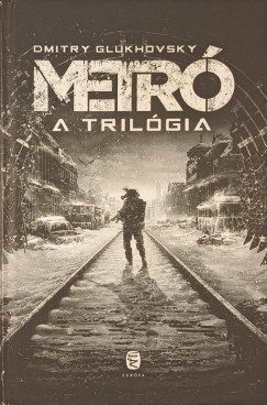 Dmitry Glukhovsky - Metr� - A tril�gia