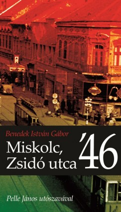 Benedek Istvn Gbor - Miskolc, Zsid utca '46
