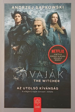 Andrzej Sapkowski - Vaják I. - The witcher - Az utolsó kívánság