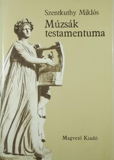 Szentkuthy Miklós - Múzsák testamentuma