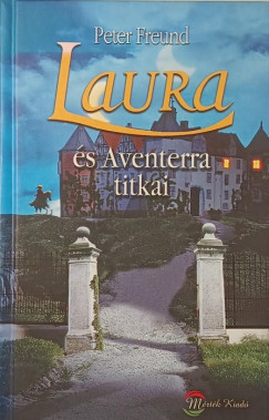 Peter Freund - Laura és Aventerra titkai