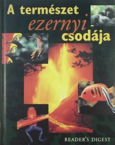 Falcsik Mari (Szerk.) - A természet ezernyi csodája