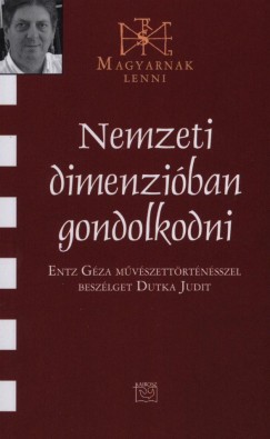 Dutka Judit - Nemzeti dimenziban gondolkodni