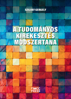 Szilvay Gergely - A tudom�nyos kirekeszt�s m�dszertana - Avagy hogyan igyekeznek ellehetetlen�teni a progressz�vek a konzervat�v tud�sokat?