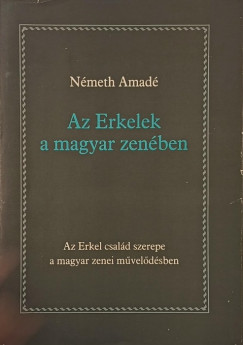 N�meth Amad� - Az Erkelek a magyar zen�ben -  (dedik�lt)