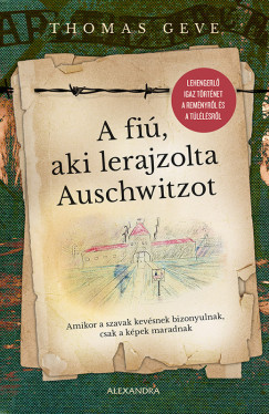 Thomas Geve - A fi, aki lerajzolta Auschwitzot