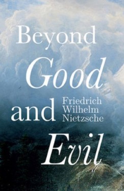 Friedrich Wilhelm Nietzsche - Beyond Good and Evil
