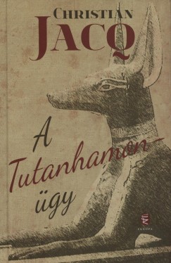Christian Jacq - A Tutanhamon-gy