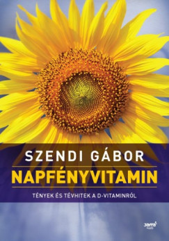 Szendi Gbor - Napfnyvitamin - Tnyek s tvhitek a D-vitaminrl