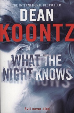 Dean R. Koontz - What the Night Knows