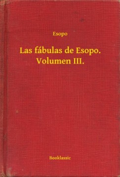 Esopo - Las f�bulas de Esopo. Volumen III.