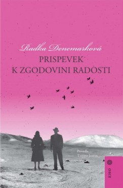 Radka Denemarkov� - Prispevek k zgodovini radosti