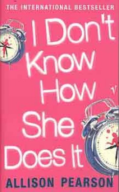 Allison Pearson - I Don' t Know How She Does It