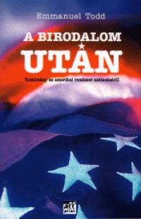 Emmanuel Todd - A birodalom után