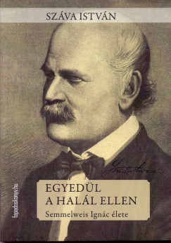 Sz�va Istv�n - Egyed�l a hal�l ellen