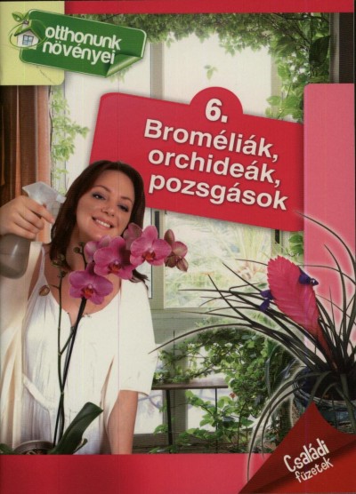  - Broméliák, orchideák, pozsgások