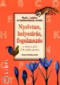 Csizmazia Sndorn - Csizmazia Sndor - Orosz Zsuzsa - Nyelvtan, helyesrs, fogalmazs 3-4.o.