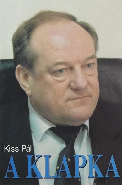 Kiss Pál - A Klapka (DEDIKÁLT)