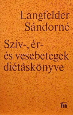 Langfelder Sndorn - Szv- r- s vesebetegek ditsknyve