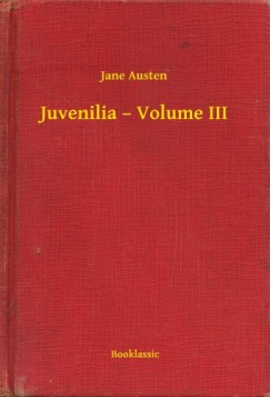 Jane Austen - Juvenilia - Volume III