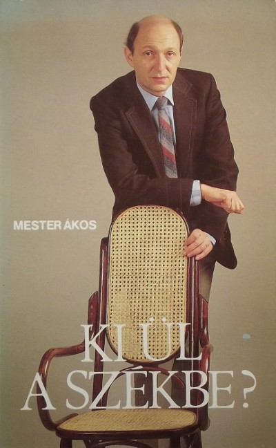 Mester Ákos - Ki ül a székbe?