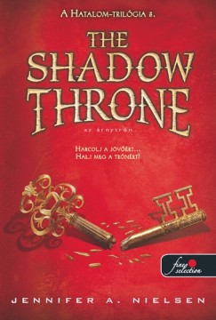 Jennifer A. Nielsen - The Shadow Throne - Az rnytrn (Hatalom trilgia 3.) - kemny kts