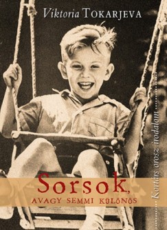 Viktoria Tokarjeva - Sorsok, avagy semmi k�l�n�s