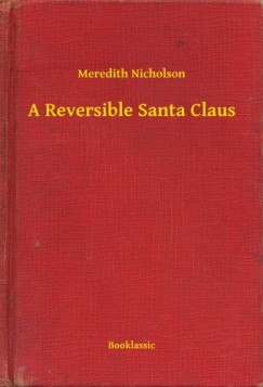 Meredith Nicholson - A Reversible Santa Claus