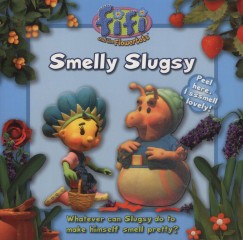 Jane Horrocks - Smelly Slugsy - Fifi and the Flowertots