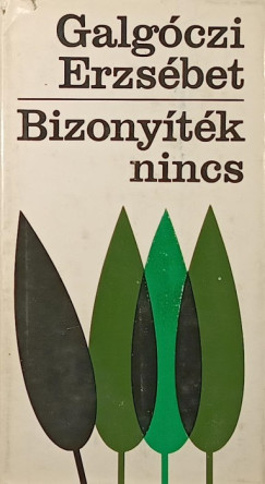 Galgóczi Erzsébet - Bizonyíték nincs (dedikált)