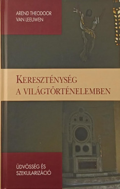 Arend Theodor Van Leeuwen - Kereszténység a világtörténelemben