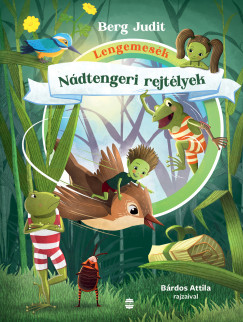 Berg Judit - Lengemesék - Nádtengeri rejtélyek