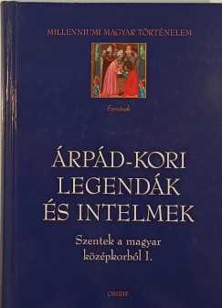 rszegi Gza  (Szerk.) - rpd-kori legendk s intelmek