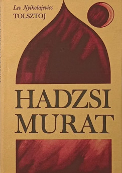 Lev Nikolajevics Tolsztoj - Hadzsi Murat