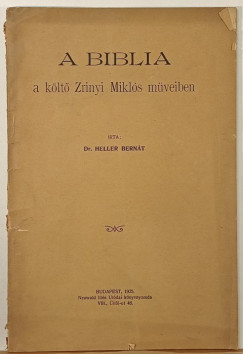 Heller Bernát - A Biblia a költő Zrínyi Miklós műveiben