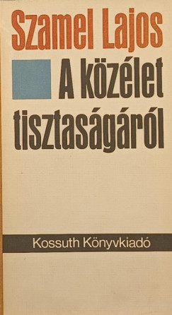 Szamel Lajos - A kzlet tisztasgrl