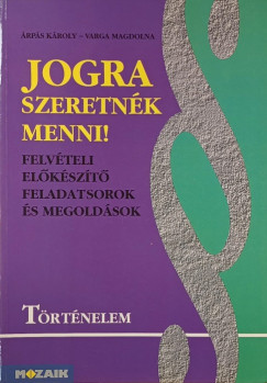 Árpás Károly - Varga Magdolna - Jogra szeretnék menni! - Történelem