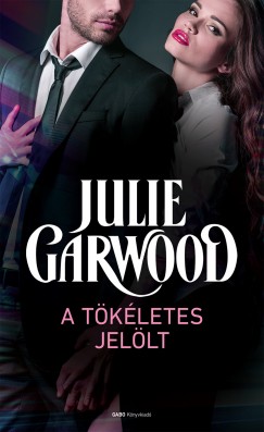 Julie Garwood - A tkletes jellt
