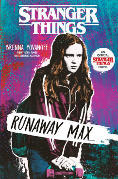 Brenna Yovanoff - Stranger Things: Runaway Max