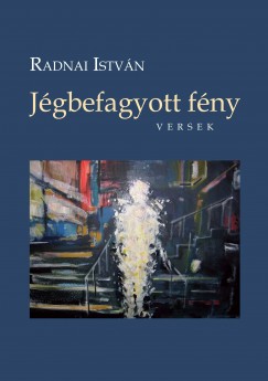 Radnai Istvn - Jgbefagyott fny