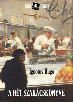 Ignotus Hugó - A Hét szakácskönyve