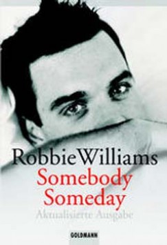 Robbie Williams - ROBBIE WILLIAMS: SOMEBODY, SOMEDAY