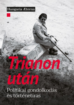 Hnich Henrik   (Szerk.) - Nagy goston   (Szerk.) - Trianon utn
